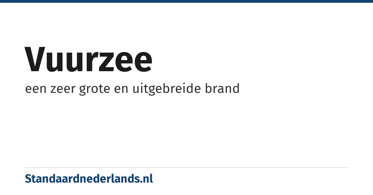 vuurzee: een zeer grote en uitgebreide brand
