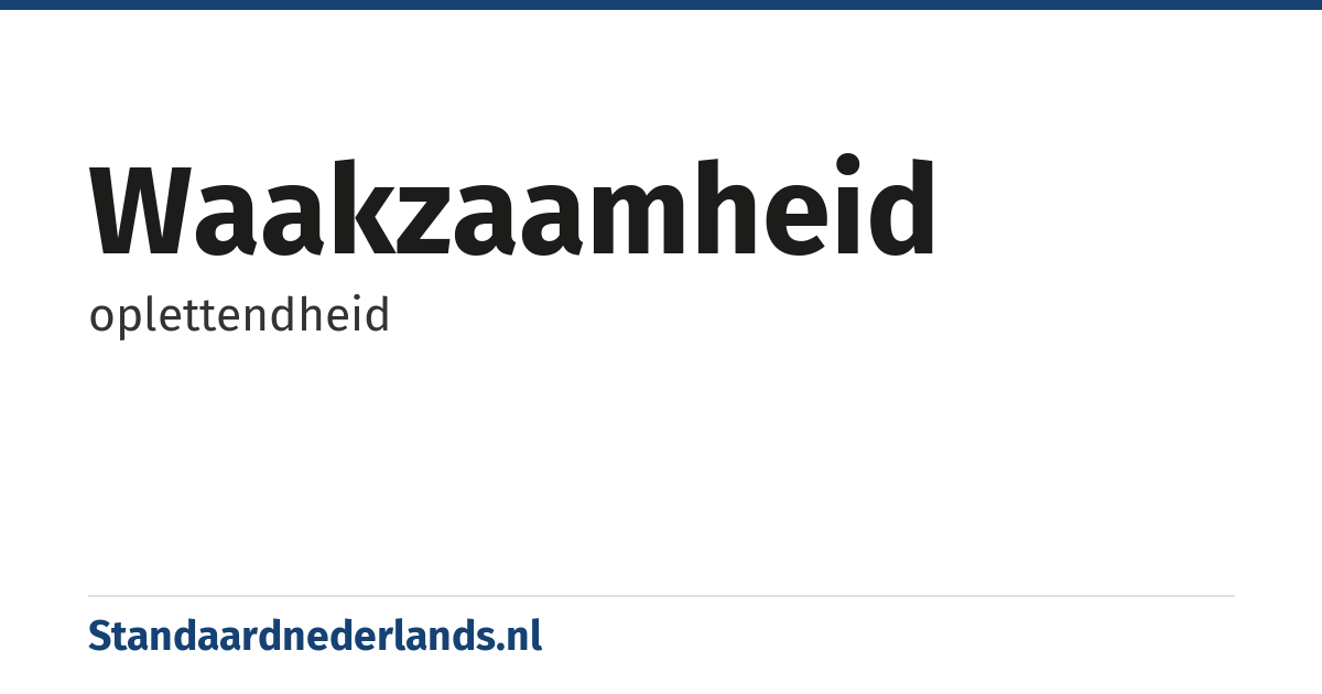 waakzaamheid: oplettendheid