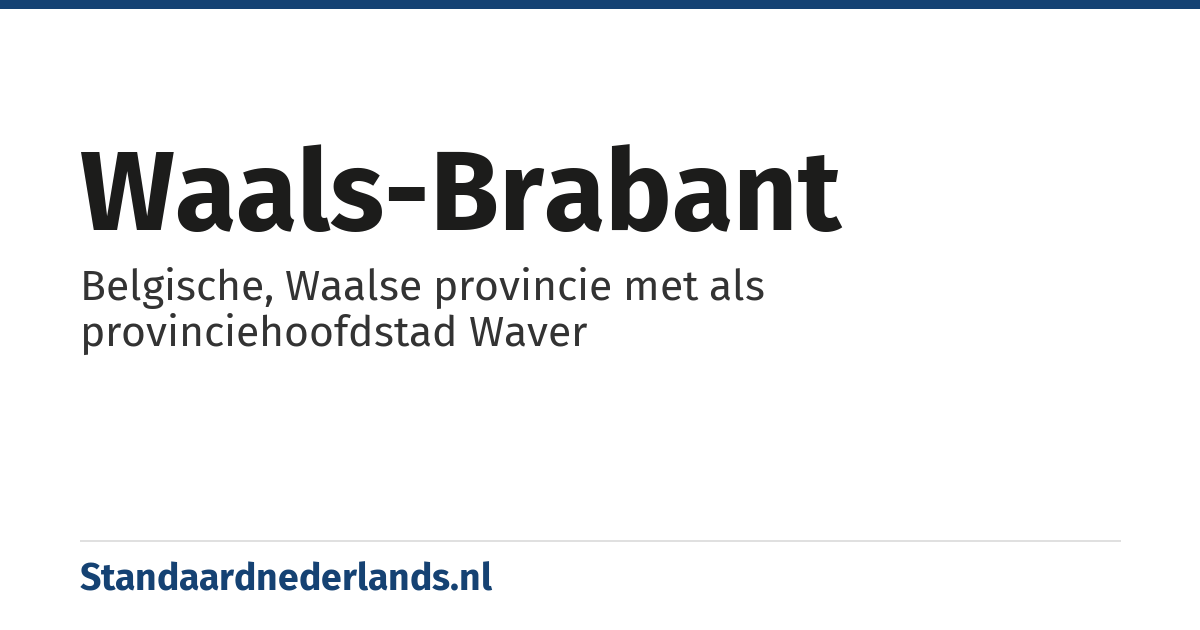 Waals-Brabant: Belgische, Waalse provincie met als provinciehoofdstad Waver