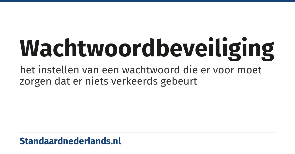 wachtwoordbeveiliging: het instellen van een wachtwoord die er voor moet zorgen dat er niets verkeerds gebeurt