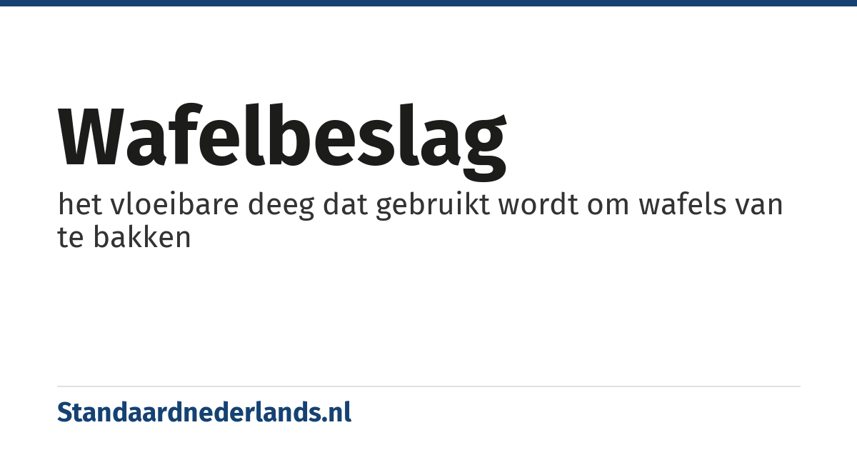wafelbeslag: het vloeibare deeg dat gebruikt wordt om wafels van te bakken