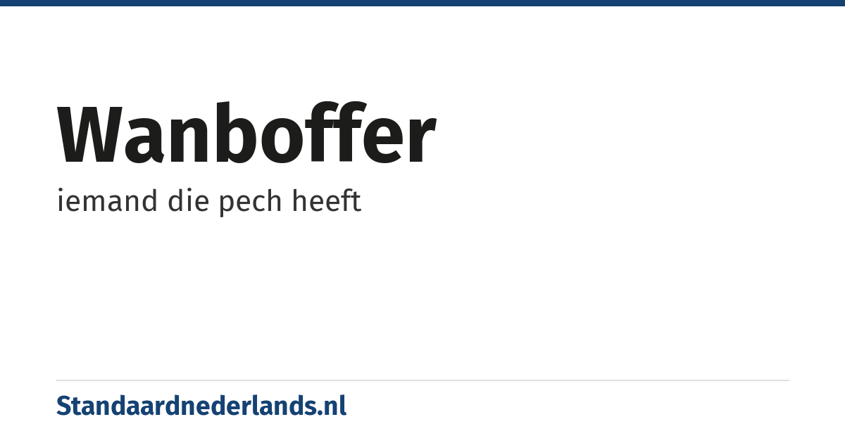 wanboffer: iemand die pech heeft