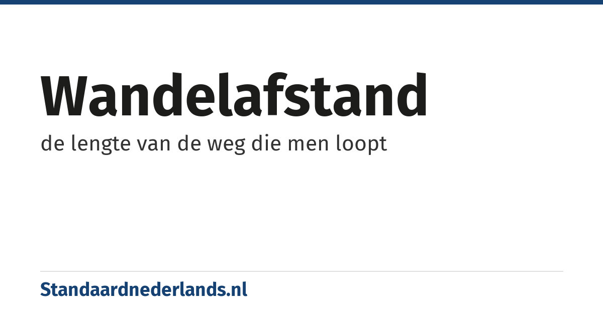 wandelafstand: de lengte van de weg die men loopt