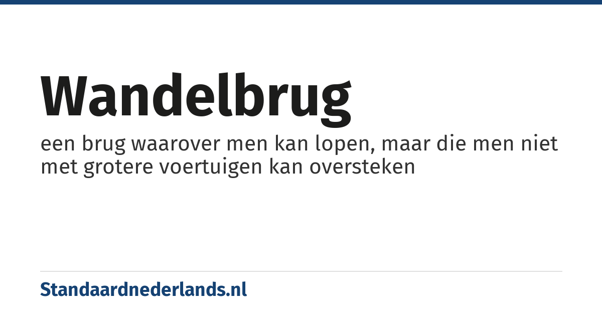 wandelbrug: een brug waarover men kan lopen, maar die men niet met grotere voertuigen kan oversteken