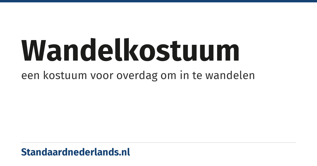 wandelkostuum: een kostuum voor overdag om in te wandelen