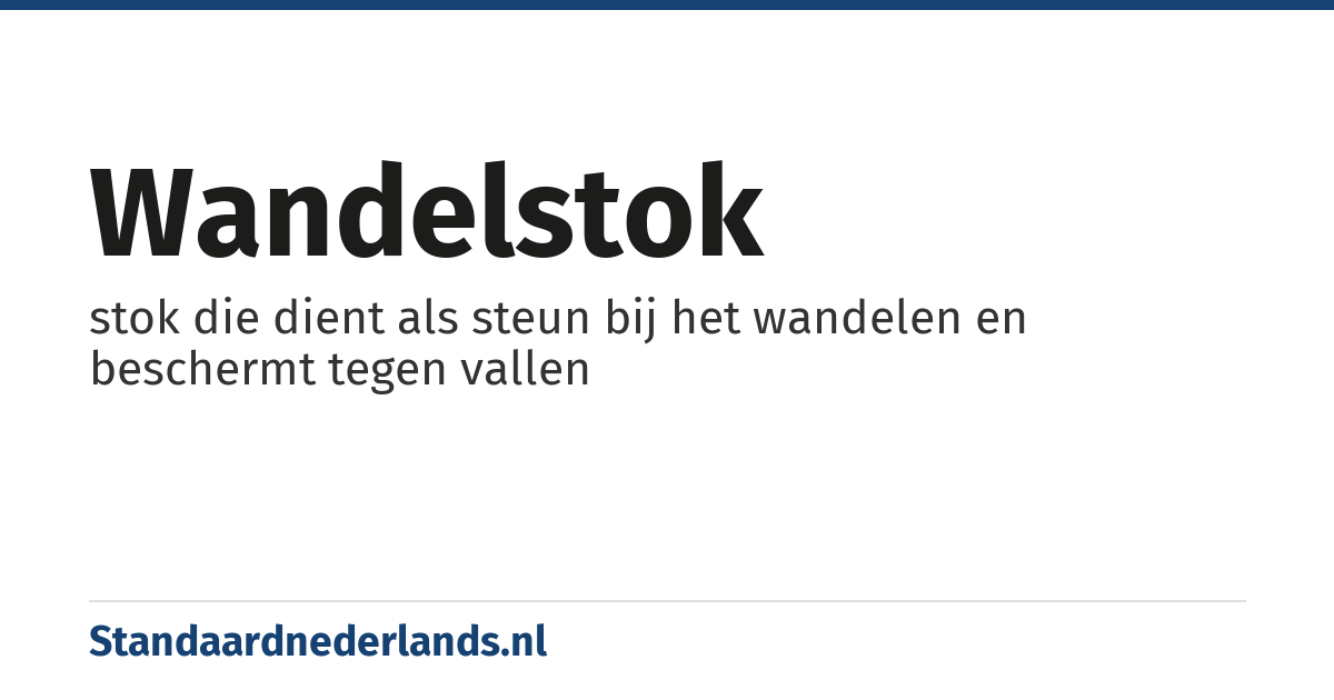 wandelstok: stok die dient als steun bij het wandelen en beschermt tegen vallen