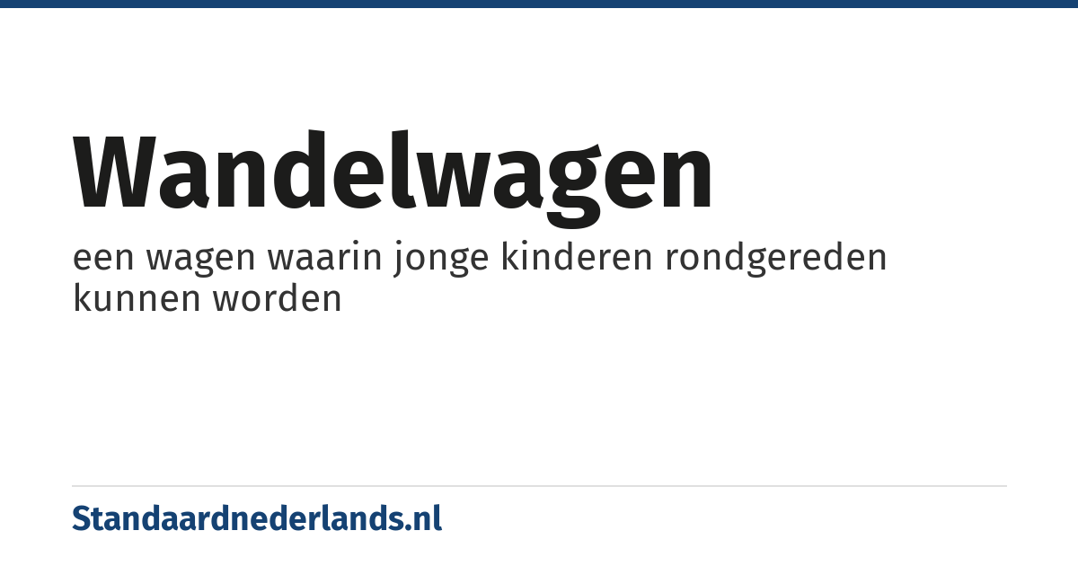wandelwagen: een wagen waarin jonge kinderen rondgereden kunnen worden