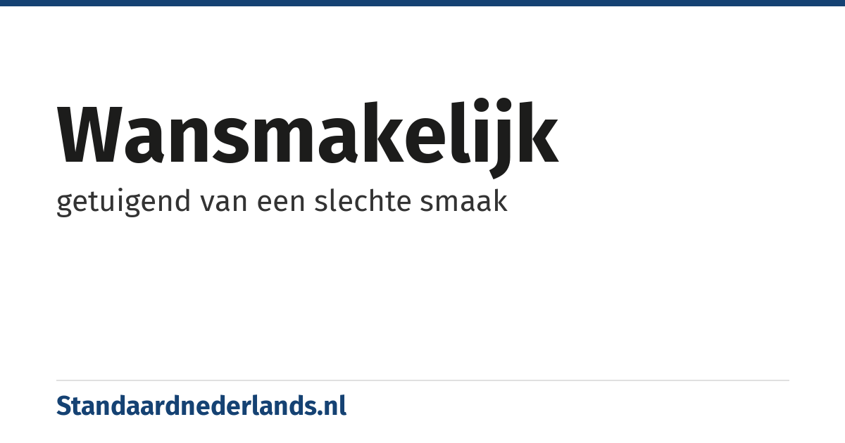 wansmakelijk: getuigend van een slechte smaak