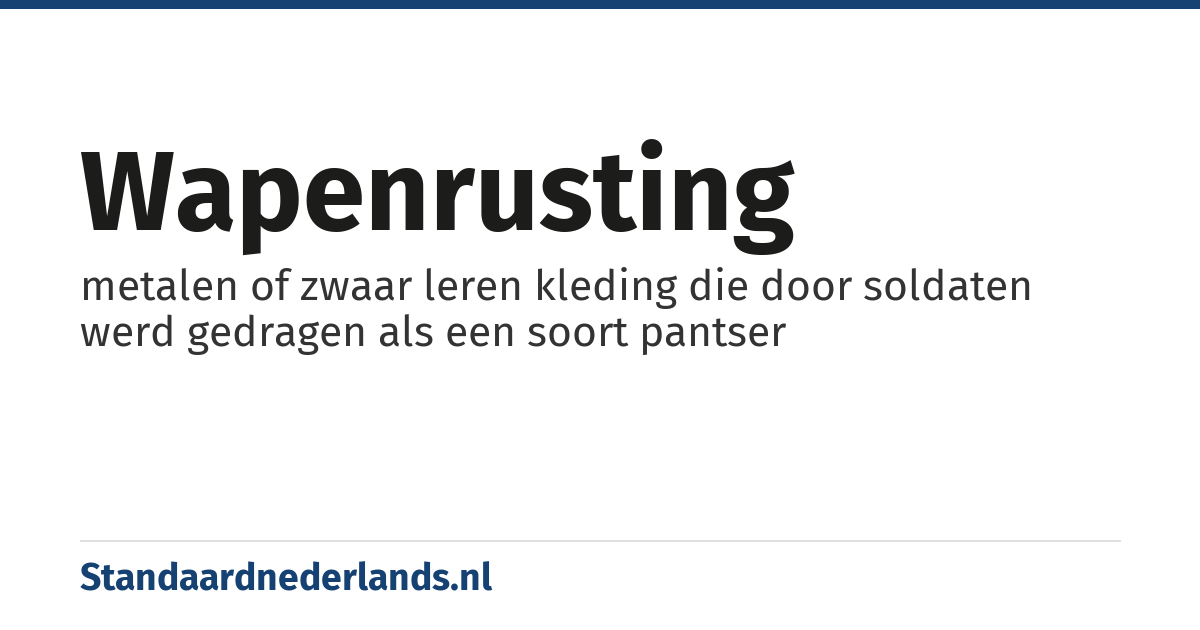 wapenrusting: metalen of zwaar leren kleding die door soldaten werd gedragen als een soort pantser