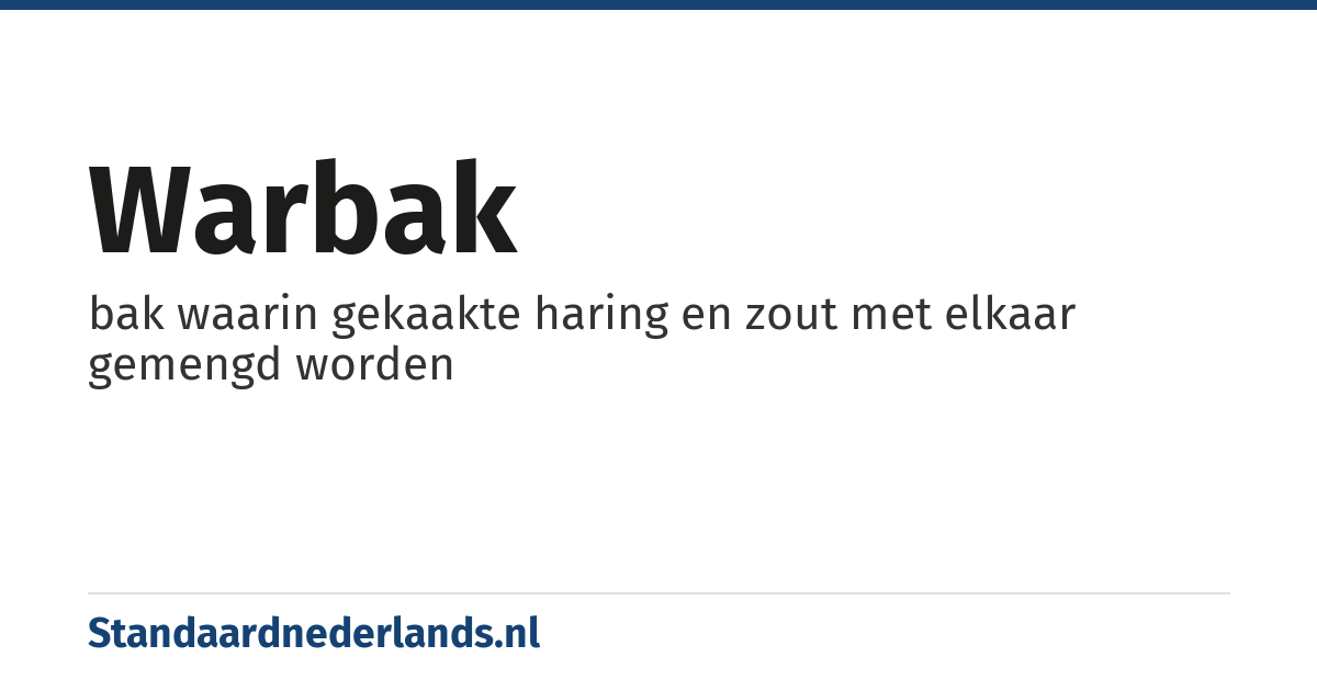 warbak: bak waarin gekaakte haring en zout met elkaar gemengd worden