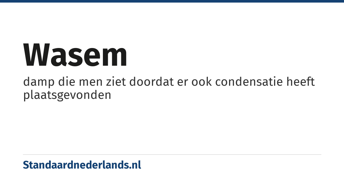 wasem: damp die men ziet doordat er ook condensatie heeft plaatsgevonden