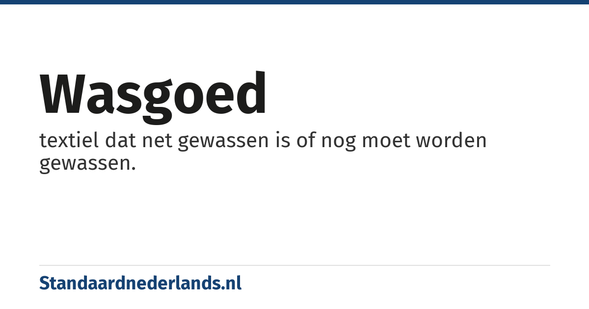 wasgoed: textiel dat net gewassen is of nog moet worden gewassen.
