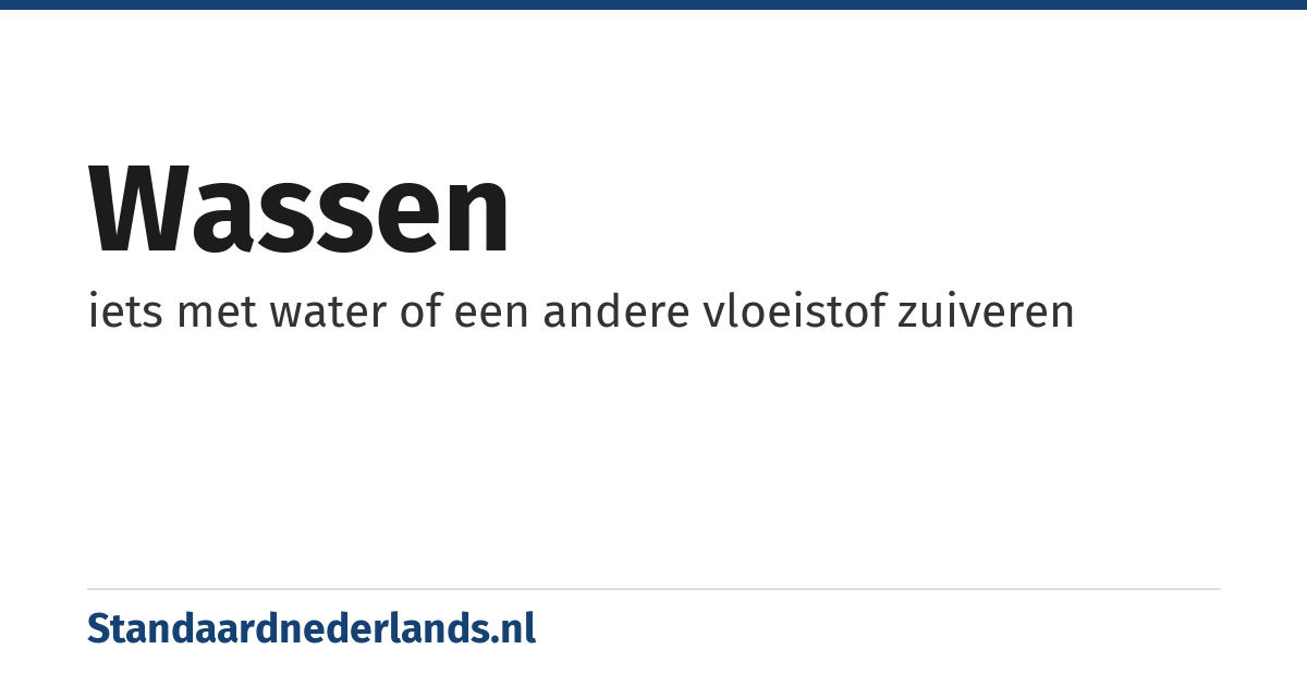 wassen: iets met water of een andere vloeistof zuiveren