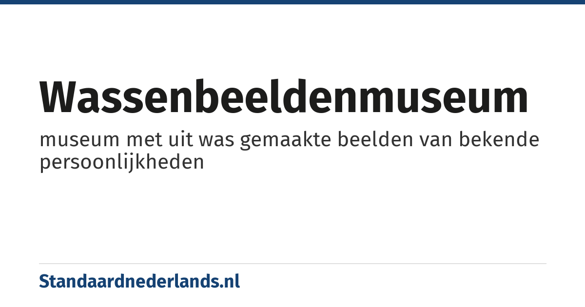 wassenbeeldenmuseum: museum met uit was gemaakte beelden van bekende persoonlijkheden