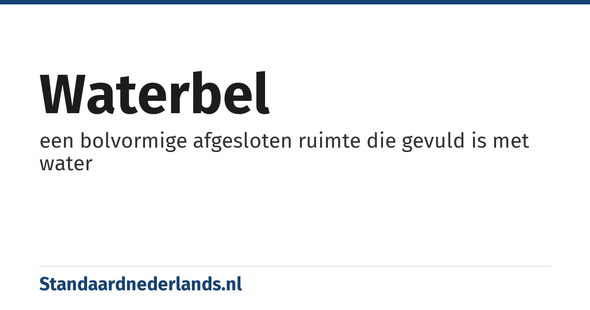 waterbel: een bolvormige afgesloten ruimte die gevuld is met water