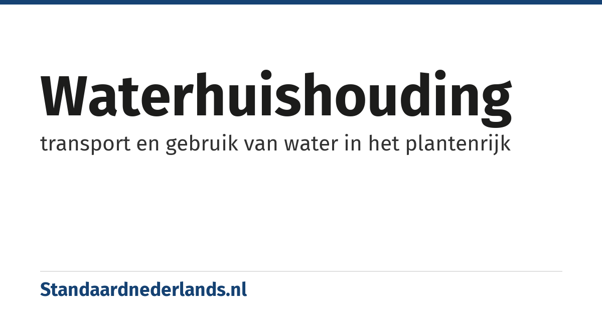 waterhuishouding: transport en gebruik van water in het plantenrijk