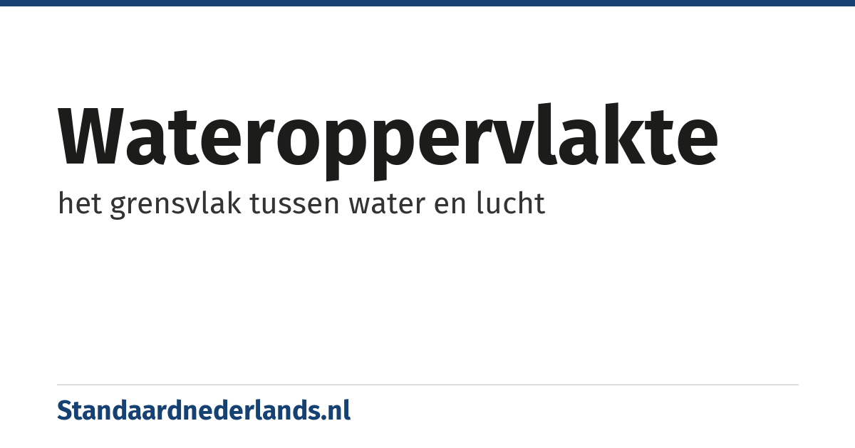 wateroppervlakte: het grensvlak tussen water en lucht