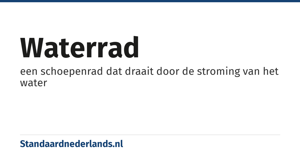 waterrad: een schoepenrad dat draait door de stroming van het water
