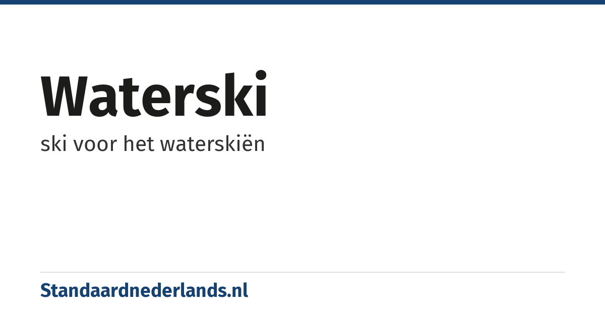 waterski: ski voor het waterskiën