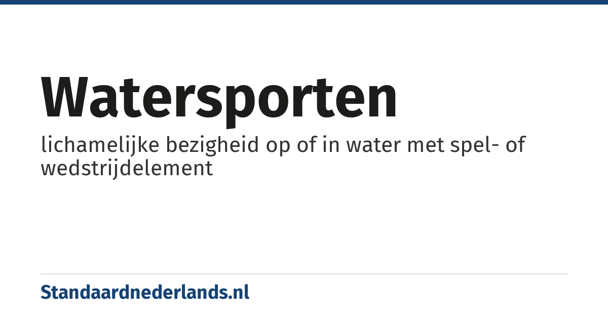 watersporten: lichamelijke bezigheid op of in water met spel- of wedstrijdelement
