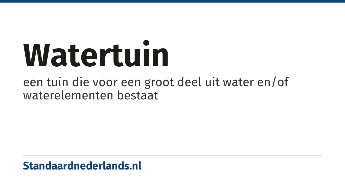 watertuin: een tuin die voor een groot deel uit water en/of waterelementen bestaat
