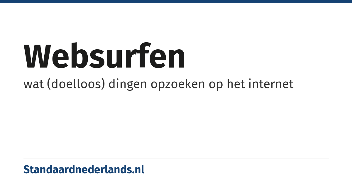 websurfen: wat (doelloos) dingen opzoeken op het internet