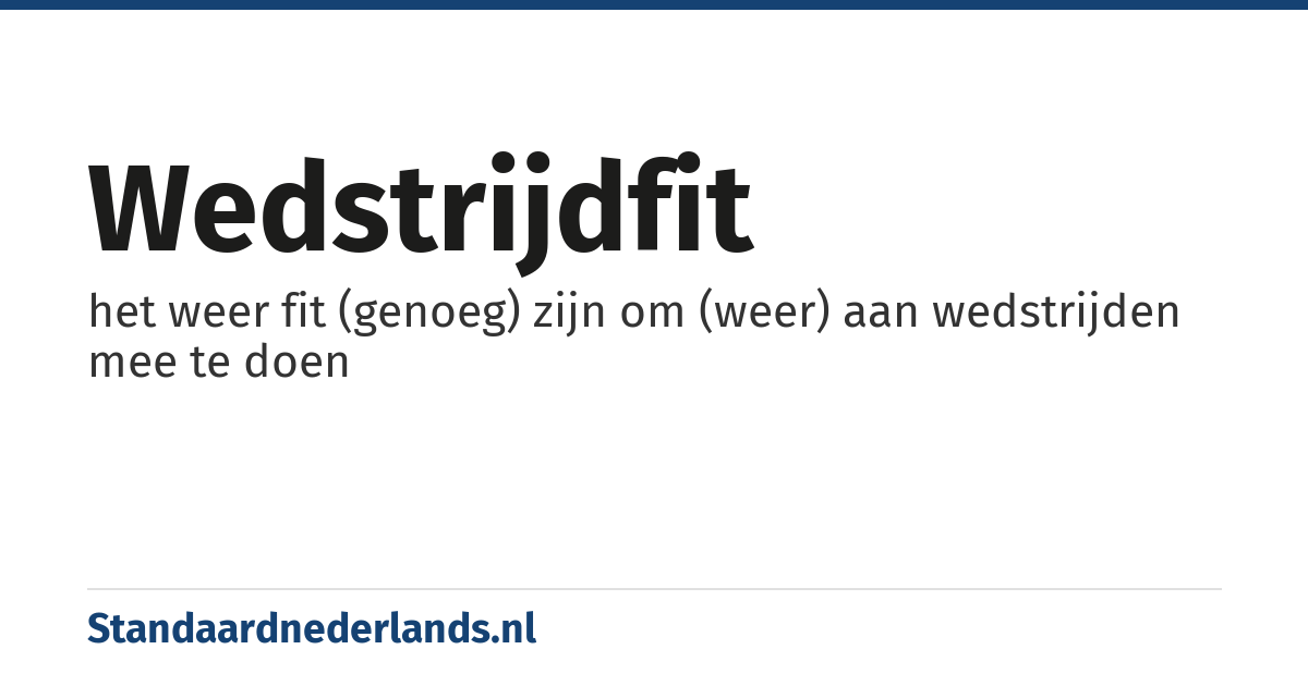 wedstrijdfit: het weer fit (genoeg) zijn om (weer) aan wedstrijden mee te doen