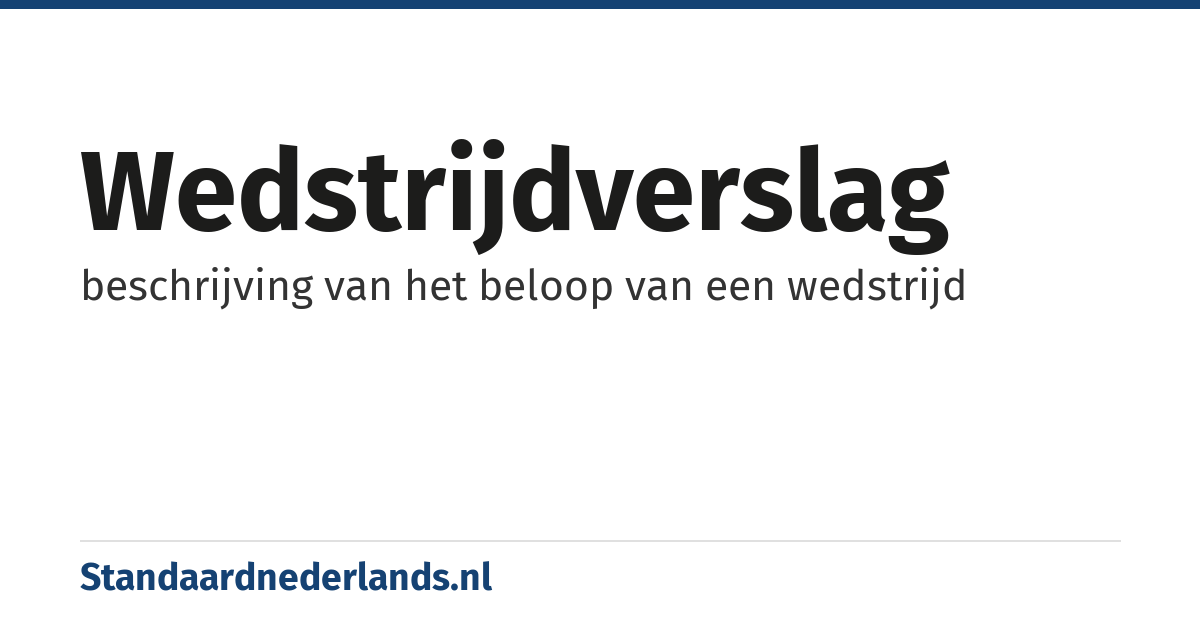 wedstrijdverslag: beschrijving van het beloop van een wedstrijd