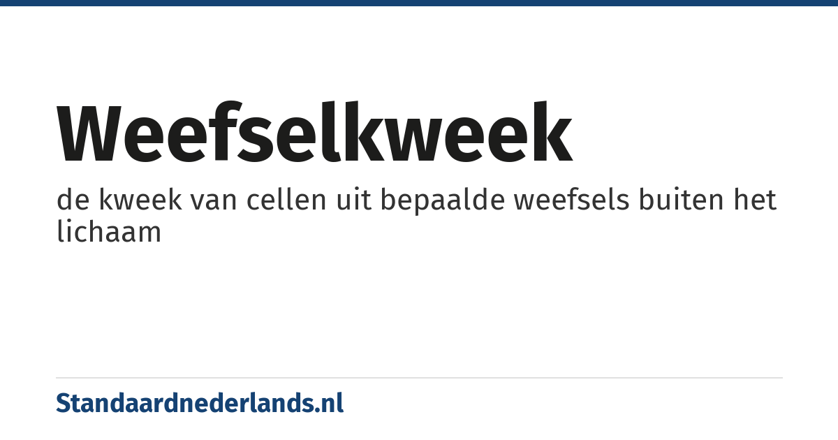 weefselkweek: de kweek van cellen uit bepaalde weefsels buiten het lichaam