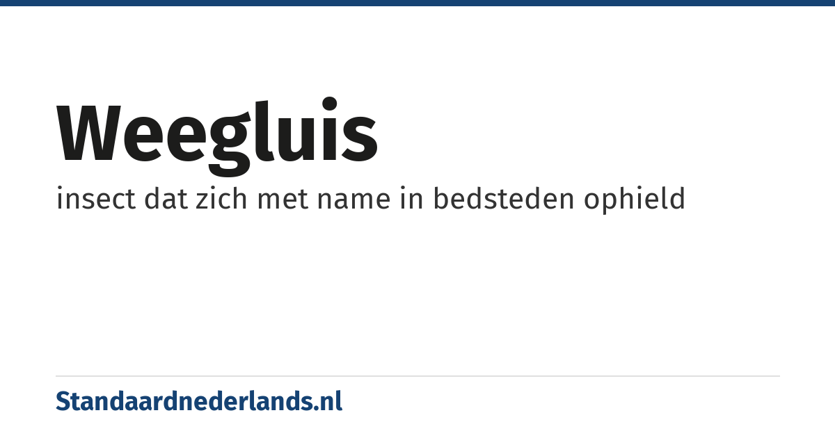 weegluis: insect dat zich met name in bedsteden ophield