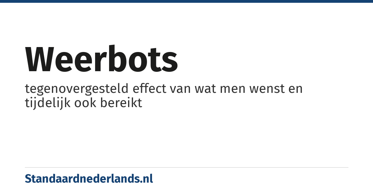 weerbots: tegenovergesteld effect van wat men wenst en tijdelijk ook bereikt