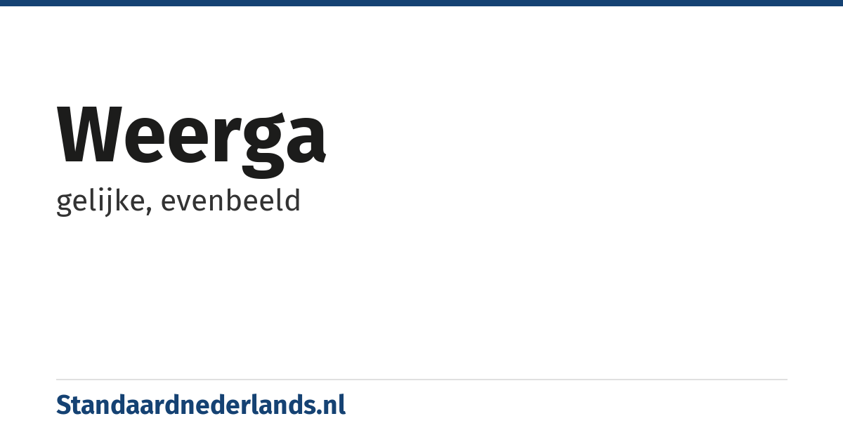 weerga: gelijke, evenbeeld