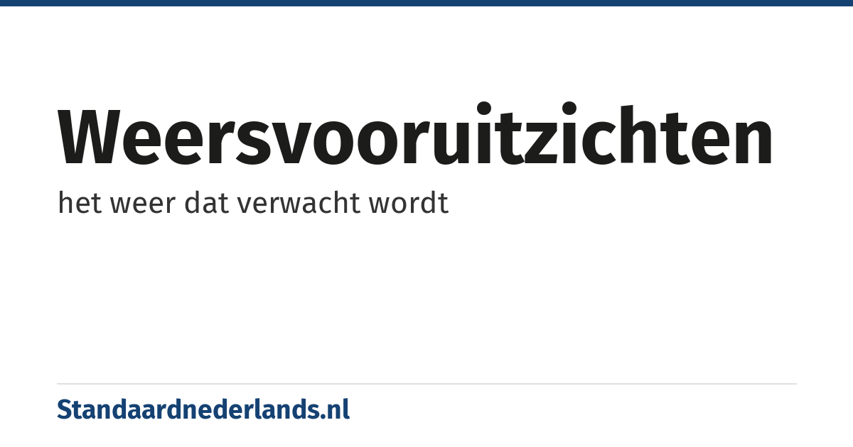 weersvooruitzichten: het weer dat verwacht wordt