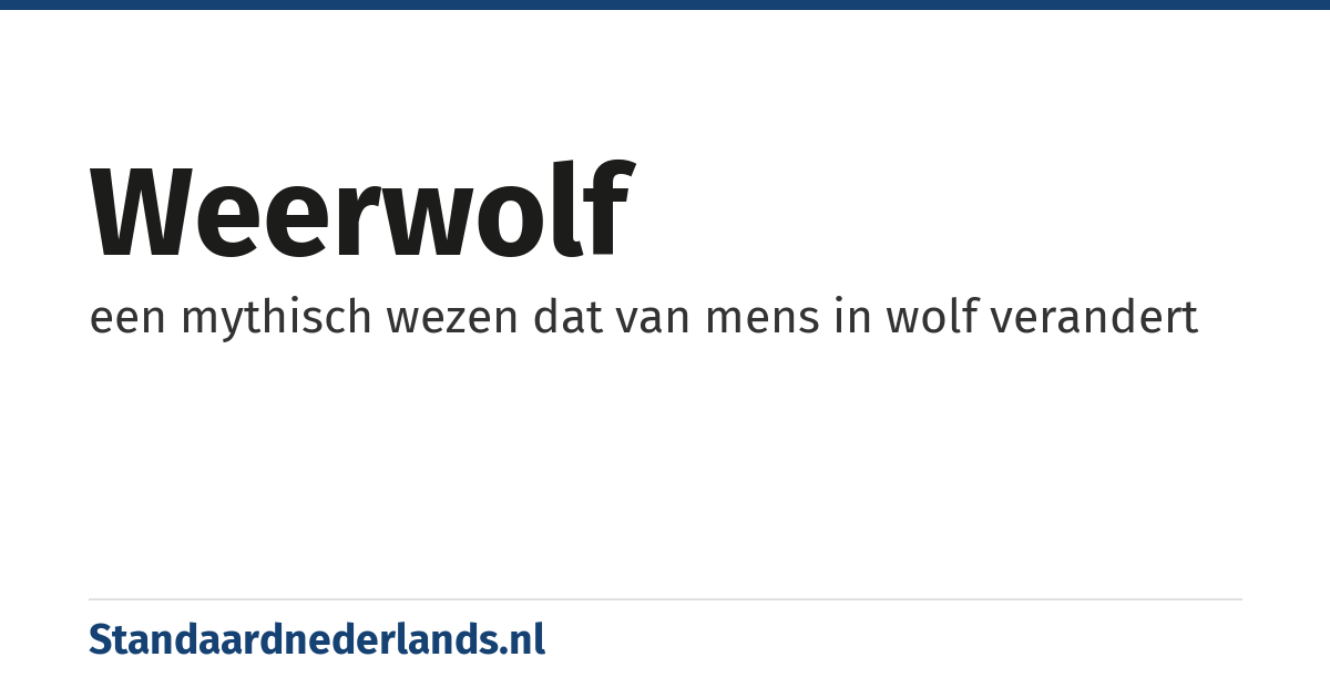 weerwolf: een mythisch wezen dat van mens in wolf verandert