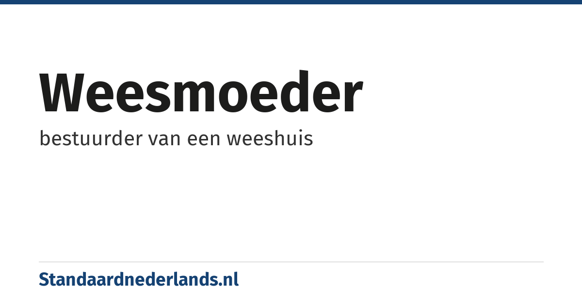 weesmoeder: bestuurder van een weeshuis