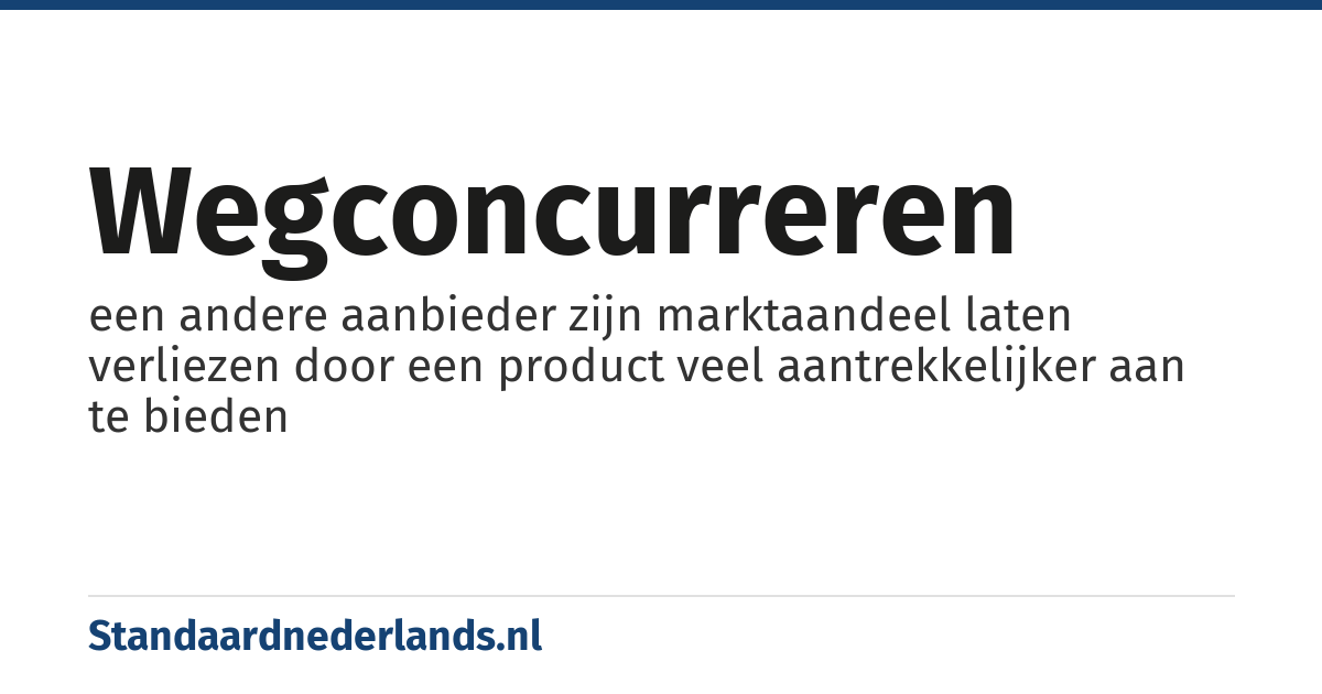 wegconcurreren: een andere aanbieder zijn marktaandeel laten verliezen door een product veel aantrekkelijker aan te bieden