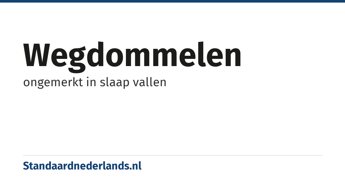 wegdommelen: ongemerkt in slaap vallen