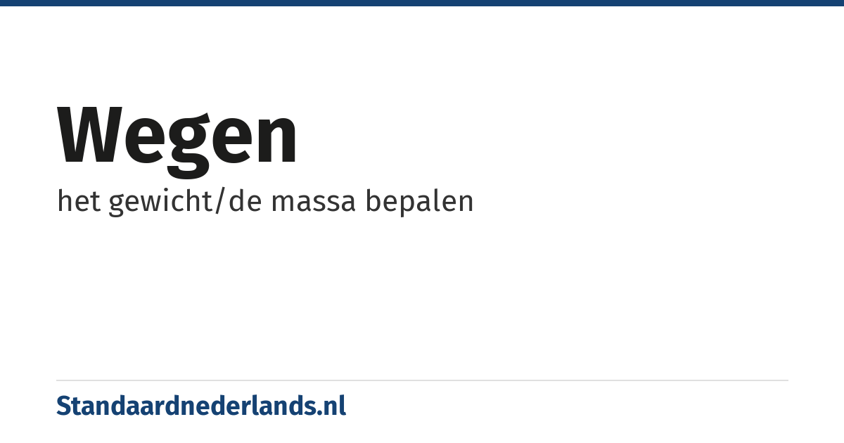 wegen: het gewicht/de massa bepalen
