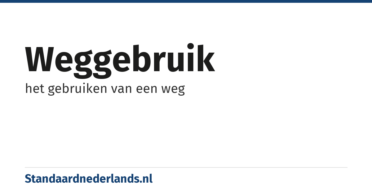 weggebruik: het gebruiken van een weg