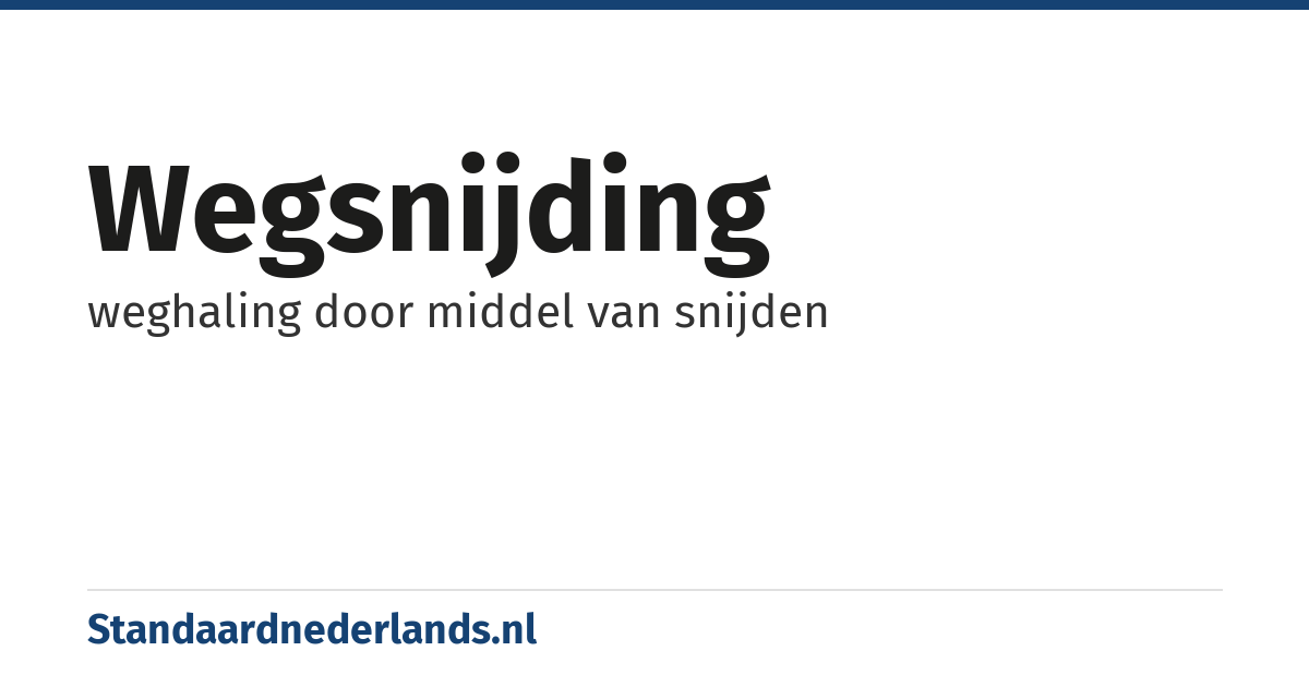 wegsnijding: weghaling door middel van snijden
