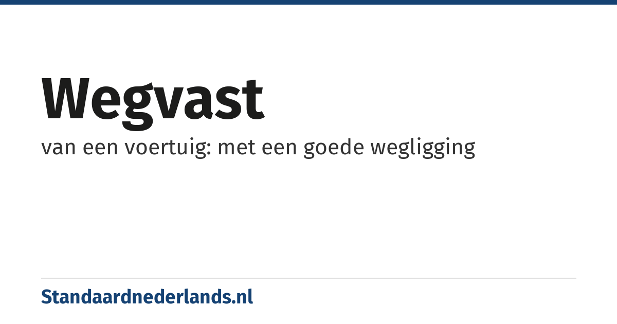 wegvast: van een voertuig: met een goede wegligging