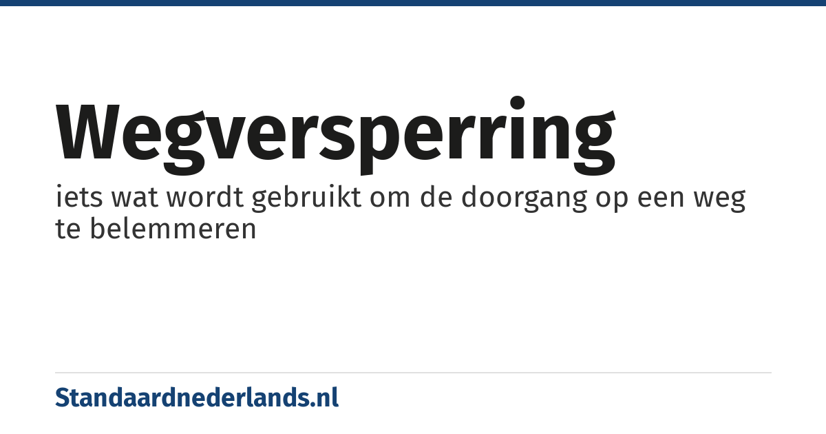 wegversperring: iets wat wordt gebruikt om de doorgang op een weg te belemmeren