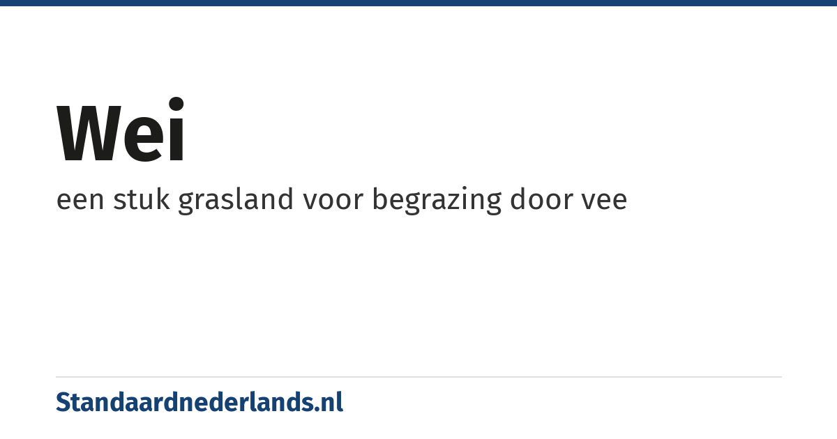 wei: een stuk grasland voor begrazing door vee