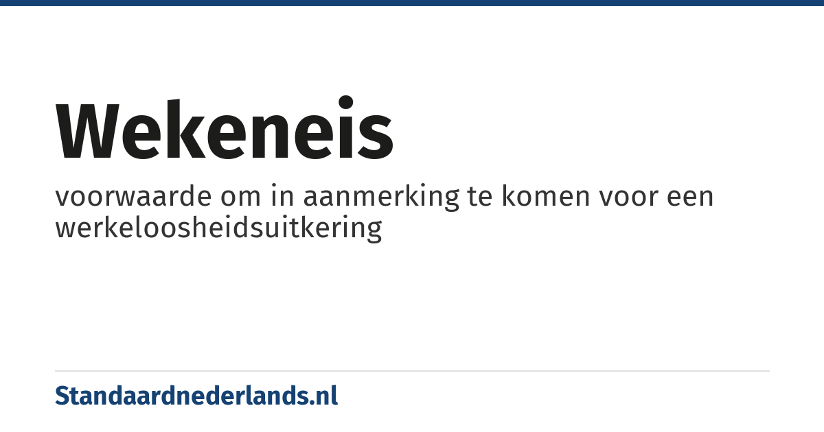 wekeneis: voorwaarde om in aanmerking te komen voor een werkeloosheidsuitkering