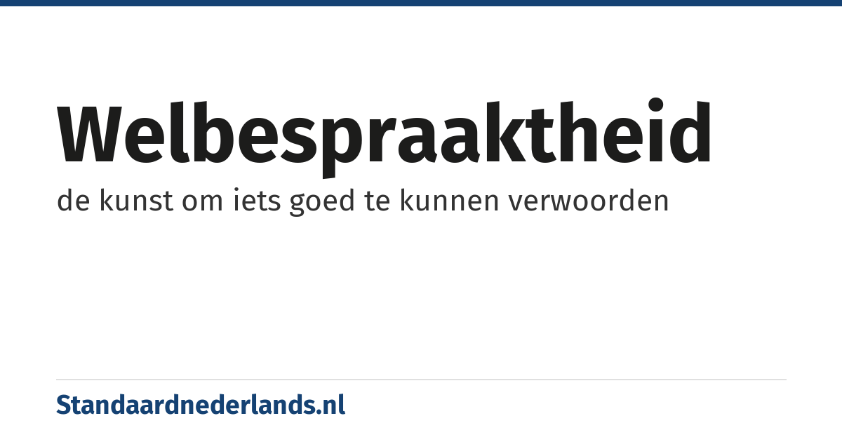 welbespraaktheid: de kunst om iets goed te kunnen verwoorden
