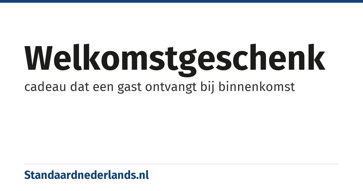 welkomstgeschenk: cadeau dat een gast ontvangt bij binnenkomst