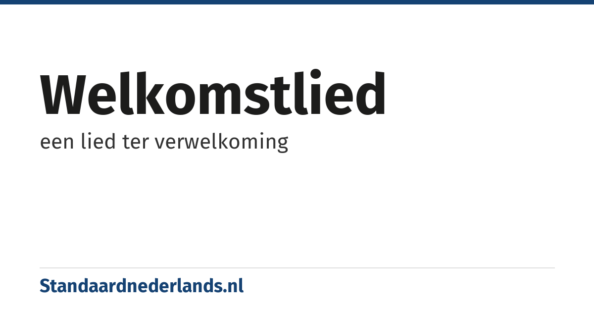 welkomstlied: een lied ter verwelkoming