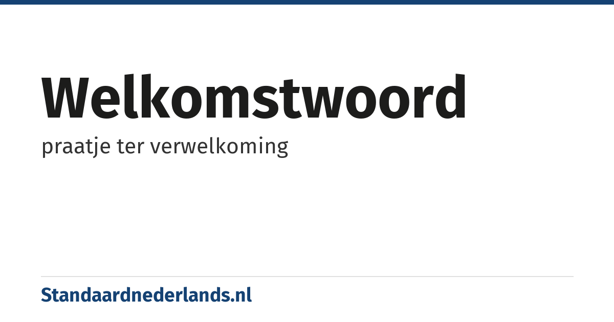welkomstwoord: praatje ter verwelkoming