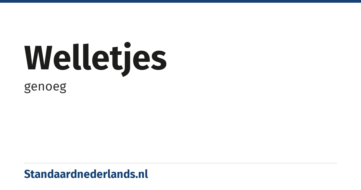 welletjes: genoeg