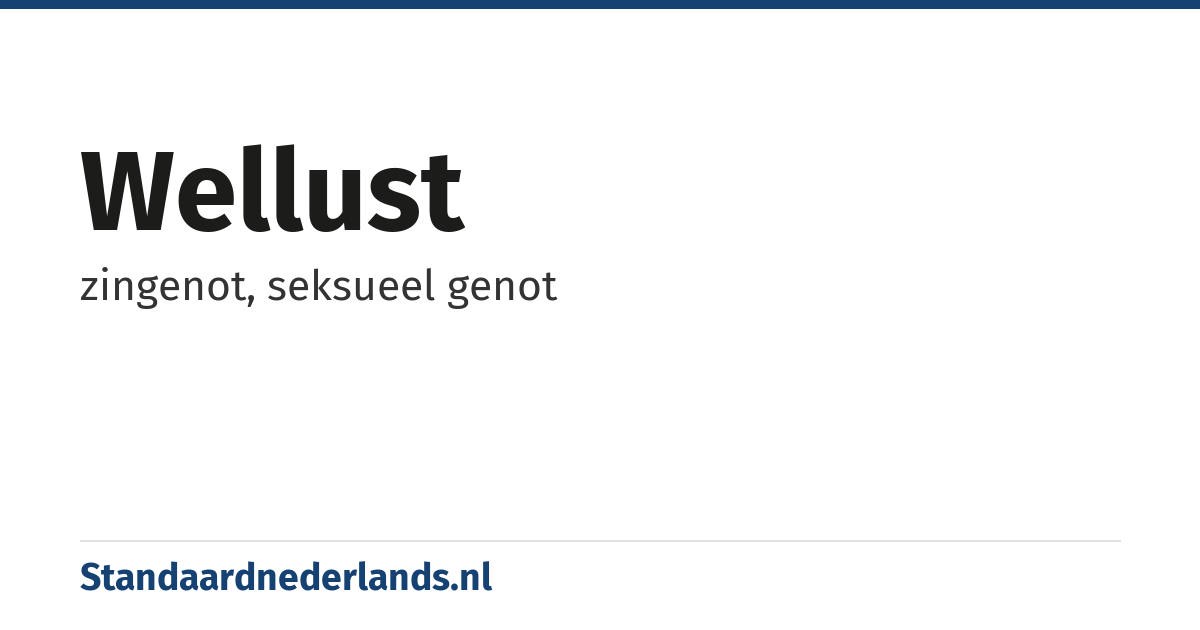 wellust: zingenot, seksueel genot